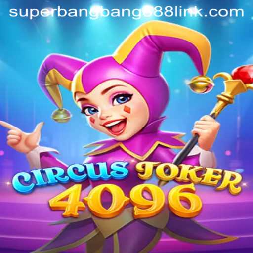 Discover the Thrilling World of CircusJoker4096 and Superbangbang888