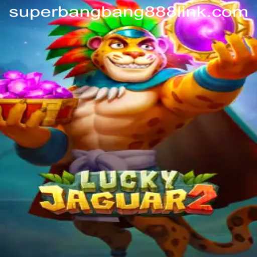 Unveiling Luckyjaguar2: The Ultimate Journey with Superbangbang888