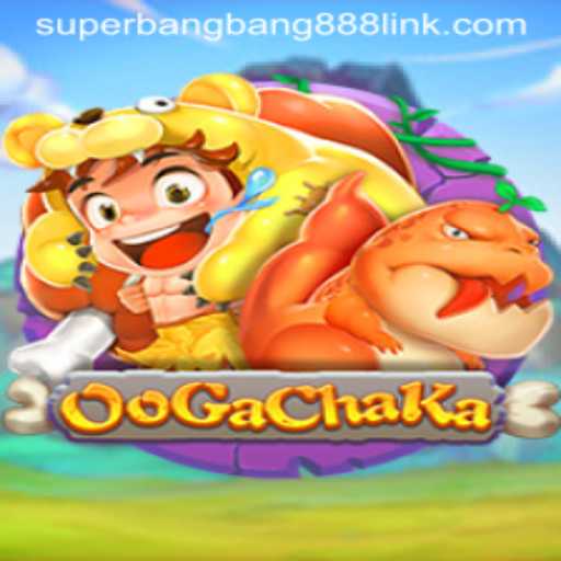 OoGaChaKa: A Deep Dive into the Game of Superbangbang888
