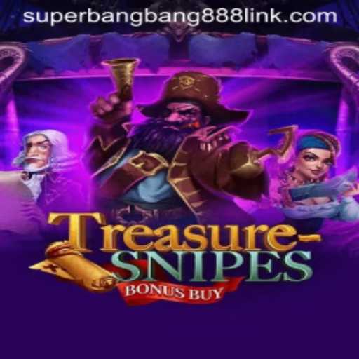 TreasuresnipesBonusBuy: Unlock the Adventures with Superbangbang888